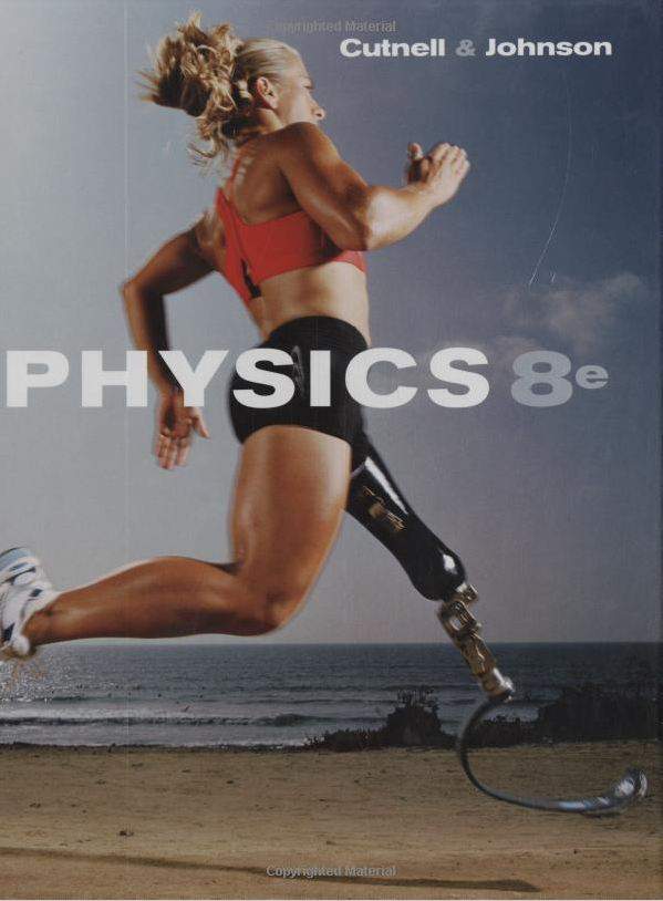 Physics by Cutnell, 8th Edition