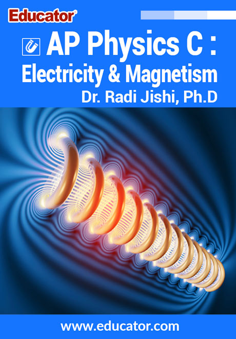 AP Physics C: Electricity and Magnetism with Dr. Radi Jishi, Ph.D.