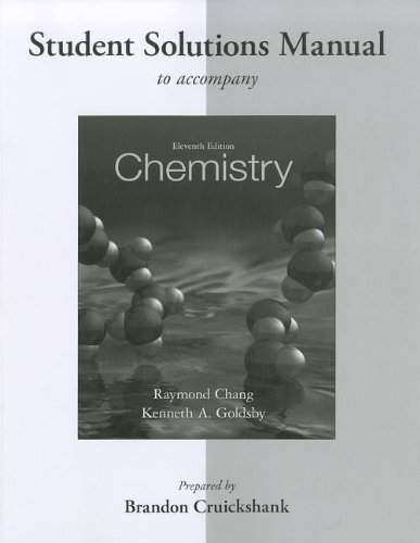 Chemistry by Chang, 11th Edition, Student Solutions Manual