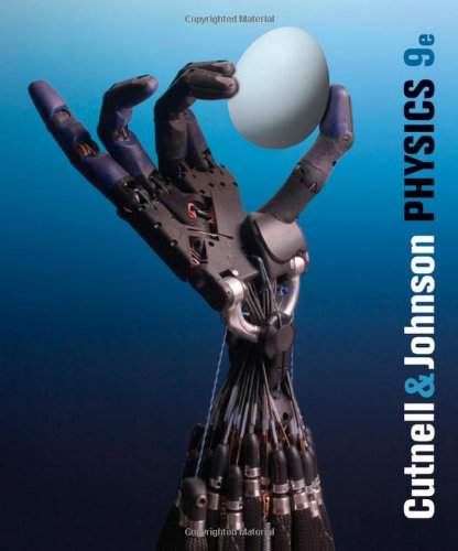 Physics by Cutnell, 9th Edition