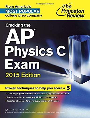 Cracking the AP Physics C Exam, 2015 Edition (College Test Preparation) Paperback